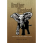 Brother Elephant: A Story about a Girl and an Elephant in Africa - Paperback