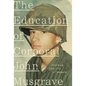 The Education of Corporal John Musgrave: Vietnam and Its Aftermath - Hardcover