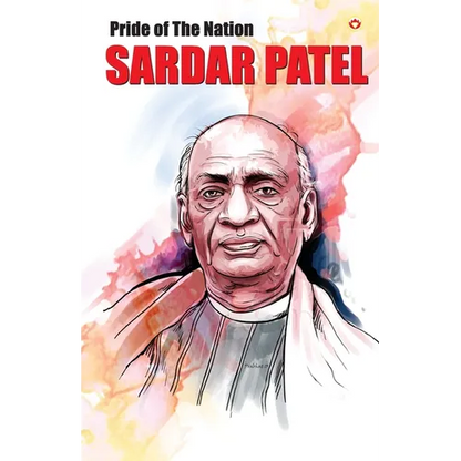 Pride of the Nation Sardar Patel - Paperback
