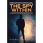 Operation Espionage: the Spy Within: A Primer on Risk Mitigation - Paperback