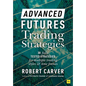 Advanced Futures Trading Strategies - Hardcover