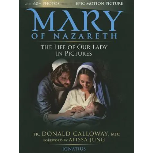 Mary of Nazareth: The Life of Our Lady in Pictures - Hardcover