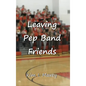 Leaving Pep Band Friends - Hardcover