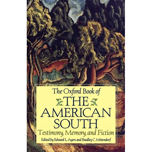 The Oxford Book of the American South: Testimony, Memory, and Fiction - Paperback