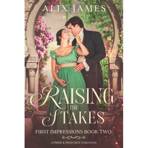 Raising the Stakes: A Pride and Prejudice Variation - Paperback
