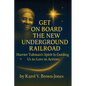 Get On Board The New Underground Railroad: Harriet Tubman's Spirit is Guiding Us to Love In Actions - Paperback