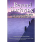 Beyond Surviving: A Compilation of Stories from Survivors of Suicide Loss - Paperback