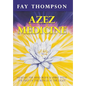 Azez Medicine: Healing the Mind, Body, and Spirit with the Help of the Beings of the Light - Hardcover