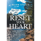 Reset Your Heart: Live in Harmony with God and Yourself - Paperback