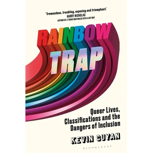 Rainbow Trap: Queer Lives, Classifications and the Dangers of Inclusion - Hardcover