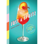 Just a Spritz: 57 Simple Sparkling Sips with Low to No Alcohol - Hardcover