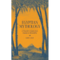 Egyptian Mythology: A Traveler's Guide from Aswan to Alexandria - Hardcover