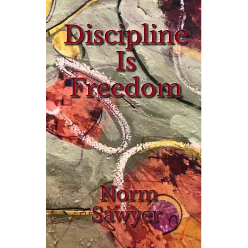 Discipline Is Freedom - Paperback