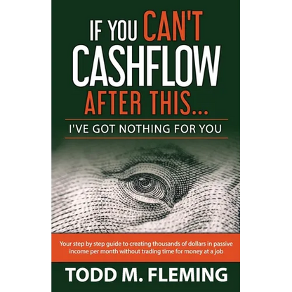 If You Can't Cashflow After This: I've Got Nothing For You... - Paperback