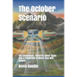 The October Scenario: UFO Abductions, Theories About Them and a Prediction of When They Will Return - Paperback