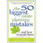 The 50 Biggest Estate Planning Mistakes...and How to Avoid Them - Paperback