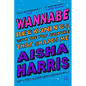 Wannabe: Reckonings with the Pop Culture That Shapes Me - Paperback