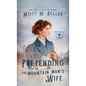Pretending to be the Mountain Man's Wife - Hardcover