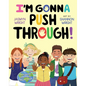 I'm Gonna Push Through! - Hardcover