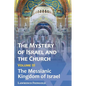 The Mystery of Israel and the Church, Vol. 3: The Messianic Kingdom of Israel - Paperback