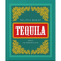 The Little Book of Tequila: Shot to Perfection - Hardcover