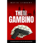 The Gambino Mafia Crime Family: A Complete History of New York Criminal Organization - Paperback