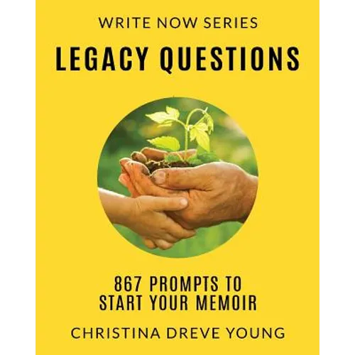Legacy Questions: 867 Prompts to Start Your Memoir - Paperback