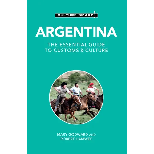 Argentina - Culture Smart!: The Essential Guide to Customs & Culture - Paperback