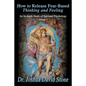 How to Release Fear-Based Thinking and Feeling: An In-Depth Study of Spiritual Psychology, Volume 2 - Paperback