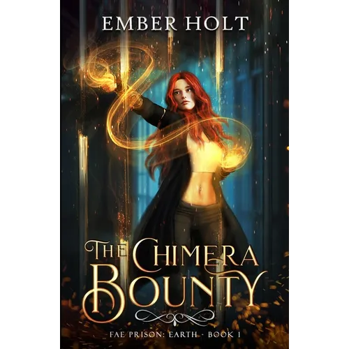 The Chimera Bounty (Fae Prison: Earth Book 1) - Paperback