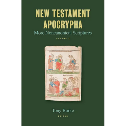 New Testament Apocrypha, Vol. 3: More Noncanonical Scriptures - Hardcover