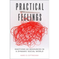 Practical Feelings: Emotions as Resources in a Dynamic Social World - Paperback