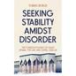 Seeking Stability Amidst Disorder: The Foreign Policies of Saudi Arabia, the Uae and Qatar, 2010-20 - Hardcover