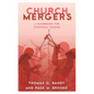 Church Mergers: A Guidebook for Missional Change - Paperback