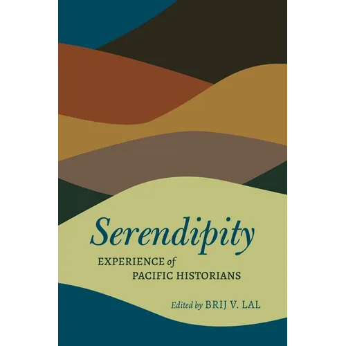 Serendipity: Experience of Pacific Historians - Hardcover