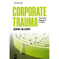 Corporate Trauma: Examining Corporate Crises, Culture and Performance - Paperback
