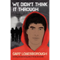 We Didn't Think It Through - Paperback
