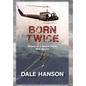 Born Twice: Memoir of a Special Forces SOG Warrior - Hardcover