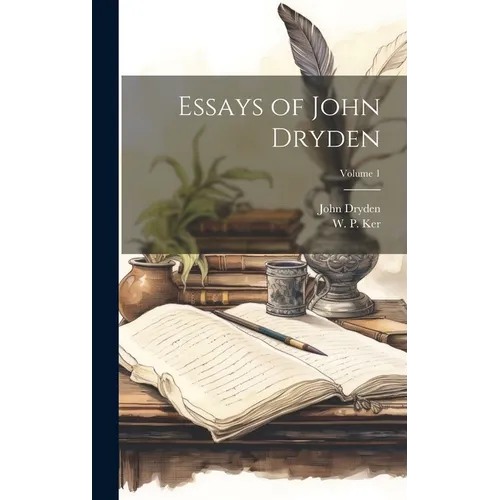 Essays of John Dryden; Volume 1 - Hardcover