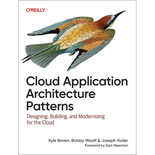 Cloud Application Architecture Patterns: Designing, Building, and Modernizing for the Cloud - Paperback