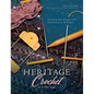 Heritage Crochet in a New Light: Enriching Your Designs with Heirloom Lace Techniques - Paperback