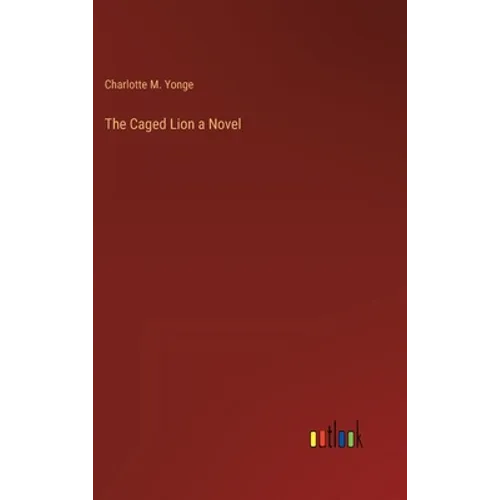 The Caged Lion a Novel - Hardcover