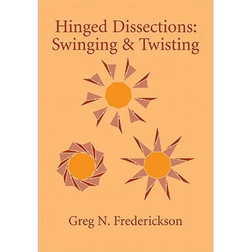 Hinged Dissections: Swinging and Twisting - Paperback