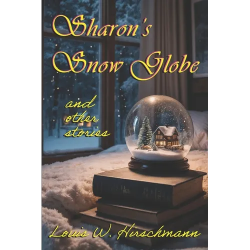 Sharon's Snow Globe: and other stories - Paperback