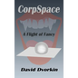 CorpSpace: A Flight of Fancy - Hardcover
