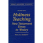 Holiness Teaching: New Testament Times to Wesley: Volume 1 - Hardcover