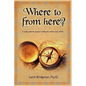 Where to From Here? A guide for groups working the twelve steps of RSA. - Paperback