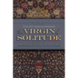 The Virgin of Solitude - Hardcover