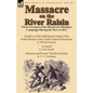 Massacre on the River Raisin: Three Accounts of the Disastrous Michigan Campaign During the War of 1812 - Paperback