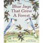 The Blue Jays That Grew a Forest - Hardcover
